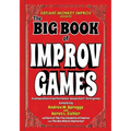 The Big Book of Improv Games: A compendium of performance-based short-form games
