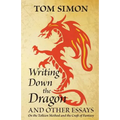 Writing Down the Dragon: and Other Essays on the Tolkien Method and the Craft of Fantasy