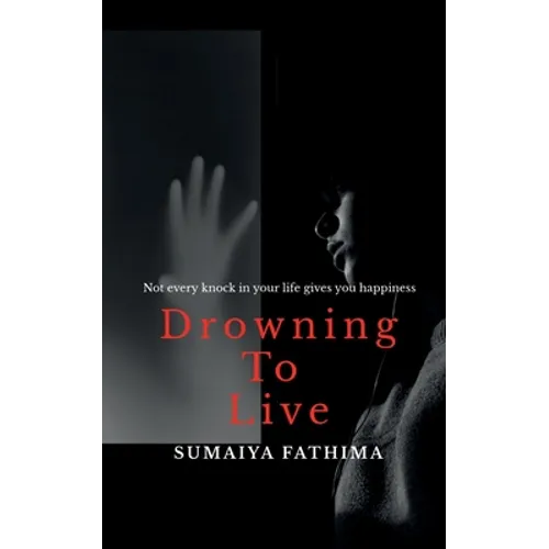 Drowning to Live: Not every knock in your life gives you happiness
