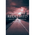Redeemed: Bought for a Price, Broken for a Purpose