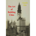 The Art of Building Cities: City Building According to Its Artistic Fundamentals
