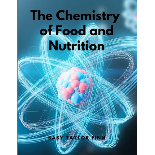 The Chemistry of Food and Nutrition