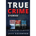 True Crime Stories: True Crime Books Collection (Book 4, 5 & 6)