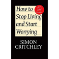 How to Stop Living and Start Worrying: Conversations with Carl Cederstrom