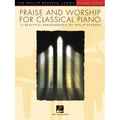 Praise & Worship for Classical Piano: 15 Beautiful Arrangements by Phillip Keveren