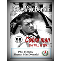 Dave MacDonald: Cobra Man. the WILL to WIN