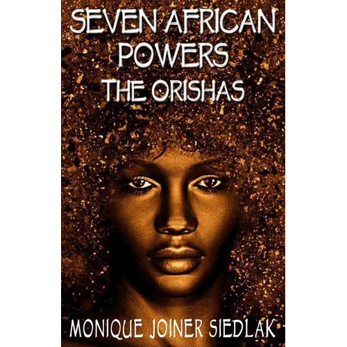 Seven African Powers: The Orishas