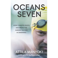 Oceans Seven: How I cheated death and broke the hardest record in swimming