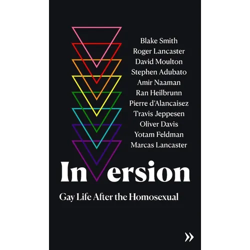 Inversion: Gay Life After the Homosexual
