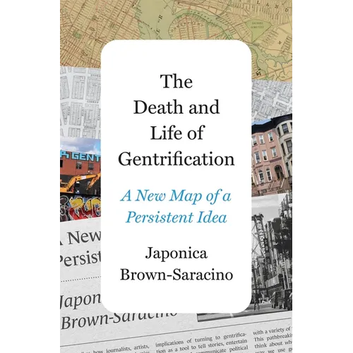 The Death and Life of Gentrification: A New Map of a Persistent Idea