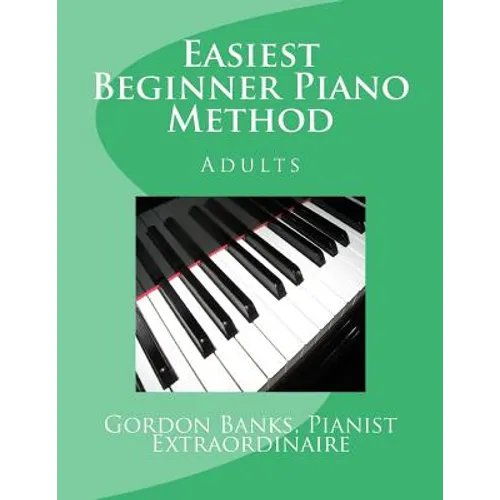 'Easiest' Beginner Piano Method: Gordon Banks Method