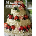 50 Wedding Cake Recipes for Home