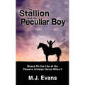 The Stallion and His Peculiar Boy