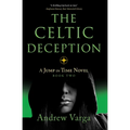 The Celtic Deception: A Jump in Time Novel, Book Two