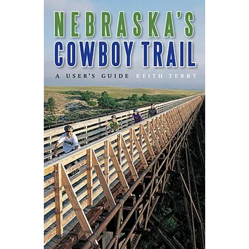 Nebraska's Cowboy Trail: A User's Guide