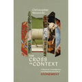 The Cross in Context: A Historical, Contemporary, and Global Introduction to Atonement