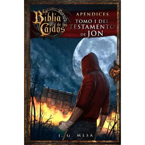 La Biblia de los Caídos. Tomo 1 del testamento de Jon
