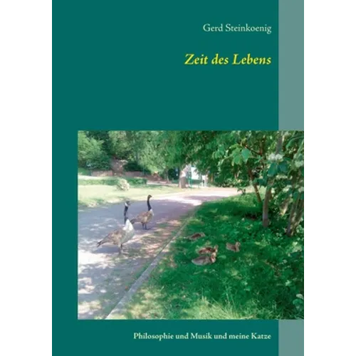 Zeit des Lebens: Philosophie und Musik und meine Katze