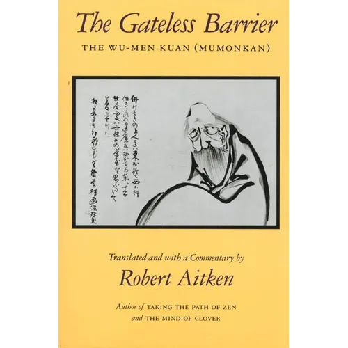 The Gateless Barrier: The Wu-Men Kuan (Mumonkan)
