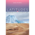 Latitudes: Encounters with a Changing Planet