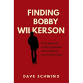 Finding Bobby Wilkerson: The Long Road to One Signature and a Tribute to a Perfect Team