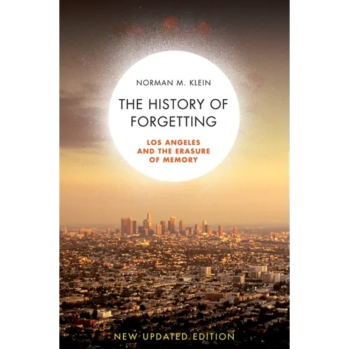 The History of Forgetting: Los Angeles and the Erasure of Memory