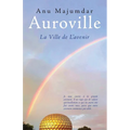 Auroville: La Ville de L'avenir