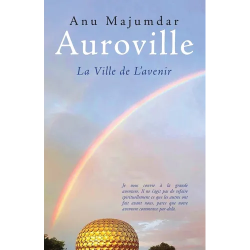 Auroville: La Ville de L'avenir