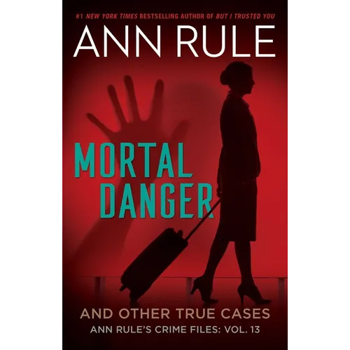 Mortal Danger and Other True Cases