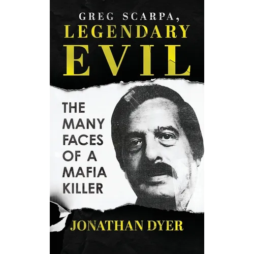 Greg Scarpa, Legendary Evil: The Many Faces Of A Mafia Killer