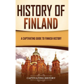 History of Finland: A Captivating Guide to Finnish History