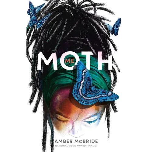 Me (Moth): (National Book Award Finalist)