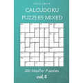 CalcuDoku Puzzles Mixed - 200 Master Puzzles vol.4