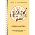 The Daily Ukulele: To Go!: Portable Edition