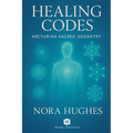 Healing Codes - Arcturian Sacred Geometry