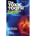 The Toxic Tooth: How a root canal could be making you sick