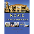 Rome a photographic tour: 122 amazing photos