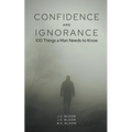 Confidence and Ignorance: 100 Things a Man Needs to Know