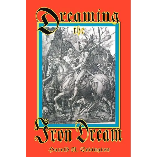 Dreaming The Iron Dream