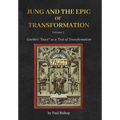 Jung and the Epic of Transformation - Volume 2: Goethe's "Faust" as a Text of Transformation