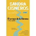 El Arroyo de la Llorona Y Otros Cuentos /Woman Hollering Creek