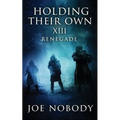 Holding Their Own XIII: Renegade