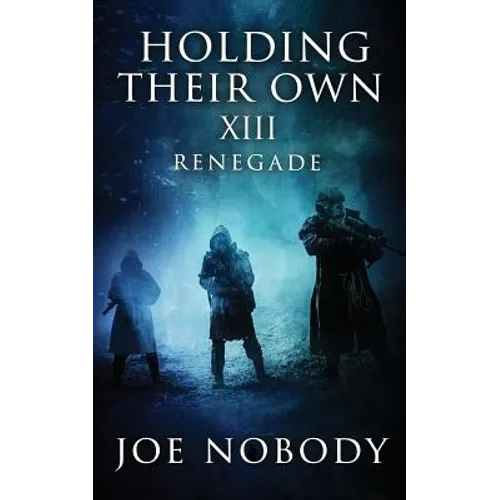 Holding Their Own XIII: Renegade