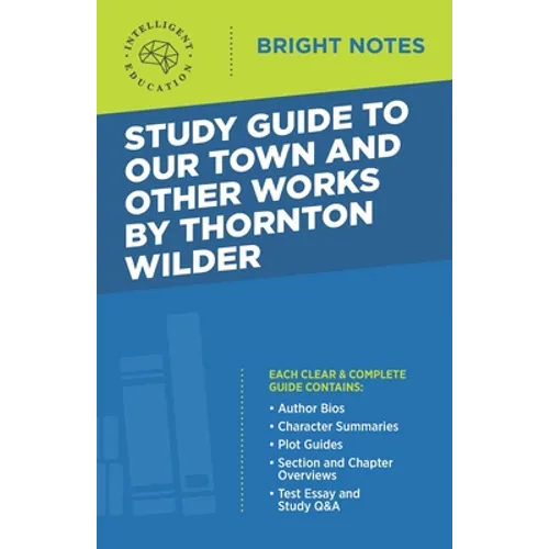 Study Guide to Our Town and Other Works by Thornton Wilder