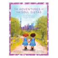 The Adventures of the Soul Sistas: or How the Sisters Changed the World
