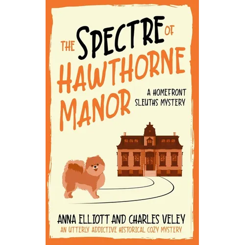 The Spectre of Hawthorne Manor: A Homefront Sleuths Cozy Mystery