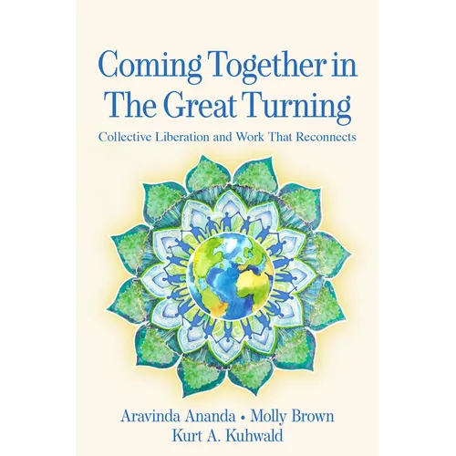 Coming Together in the Great Turning: Collective Liberation and Work That Reconnects