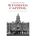 A History of the Wyoming Capitol