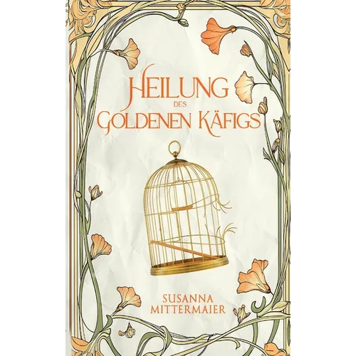 Heilung des goldenen Käfigs (German)