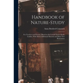 Handbook of Nature-study: For Teachers and Parents: Based on the Cornell Nature-study Leaflets, With Much Additional Material and Many new Illustratio